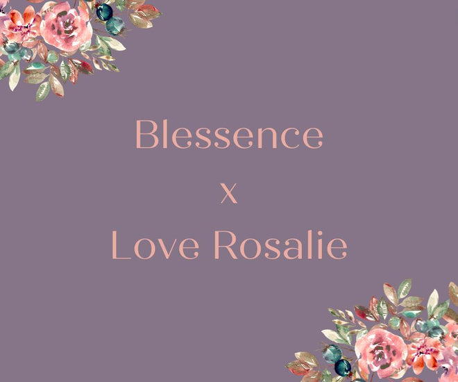Blessence x Love Rosalie